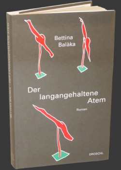 DER LANGANGEHALTENE ATEM von BETTINA BALÀKA
