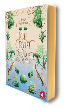 ICE CRYPT: DER RUF DER MACHT von TIANA WARNER