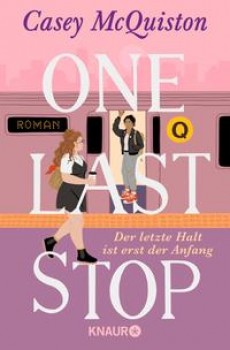 ONE LAST STOP - DER LETZTE HALT IST ERST DER ANFANG von CASEY McQUISTON