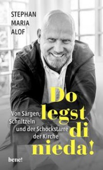 DO LEGST DI NIEDA! von STEPHAN MARIA ALOF