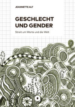GESCHLECHT UND GENDER von JEANNETTE ALT