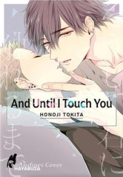 AND UNTIL I TOUCH YOU 1 von HONOJI TOKITA