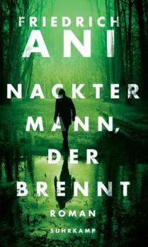NACKTER MANN, DER BRENNT von FRIEDRICH ANI
