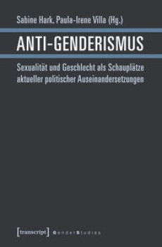 ANTI-GENDERISMUS von SABINE HARK & PAULA-IRENE VILLA (Hrsg.)
