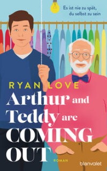 ARTHUR AND TEDDY ARE COMING OUT von RYAN LOVE