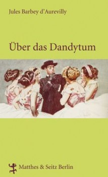 ÜBER DAS DANDYTUM von JULES BARBEY D´AUREVILLY