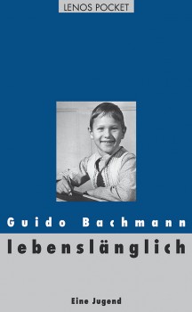 LEBENSLÄNGLICH von GUIDO BACHMANN