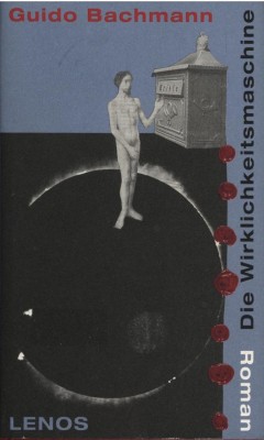 DIE WIRKLICHKEITSMASCHINE von GUIDO BACHMANN