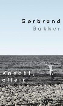 KNECHT, ALLEIN von GERBRAND BAKKER