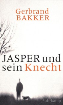 JASPER UND SEIN KNECHT von GERBRAND BAKKER