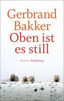 OBEN IST ES STILL von GERBRAND BAKKER