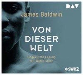VON DIESER WELT von JAMES BALDWIN (Hörbuch)