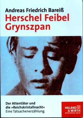 HERSCHEL FEIBEL GRYNSZPAN von ANDREAS FRIEDRICH BAREISS