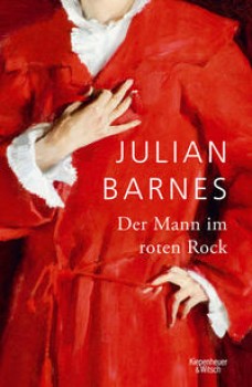DER MANN IM ROTEN ROCK von JULIAN BARNES