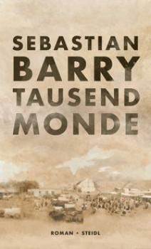 TAUSEND MONDE von SEBASTIAN BARRY