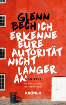 ICH ERKENNE EURE AUTORITÄT NICHT LÄNGER AN von GLENN BECH