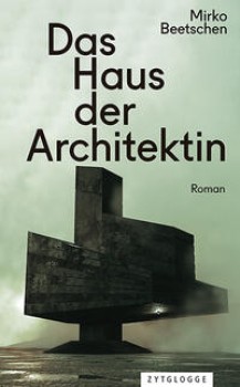 DAS HAUS DER ARCHITEKTIN von MIRKO BEETSCHEN