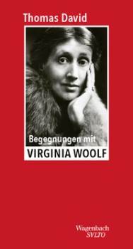 BEGEGNUNGEN MIT VIRGINIA WOOLF von THOMAS DAVID