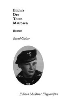 BILDNIS DES TOTEN MATROSEN von BERND GAISER