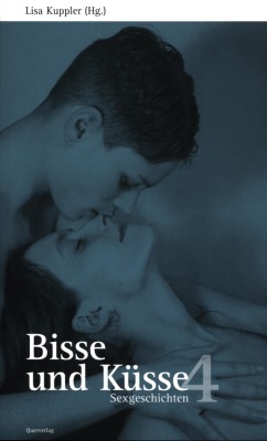 BISSE UND KÜSSE 4 von LISA KUPPLER (Herausgeberin)