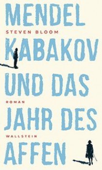 MENDEL KABAKOV UND DAS JAHR DES AFFEN von STEVEN BLOOM