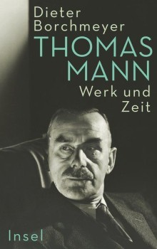 THOMAS MANN von DIETER BORCHMEYER