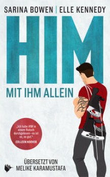 HIM. MIT IHM ALLEIN von SARINA BOWEN & ELLE KENNEDY