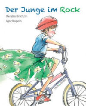 DER JUNGE IM ROCK von KERSTIN BRICHZIN (Text) & IGOR KUPRIN (Ill.)