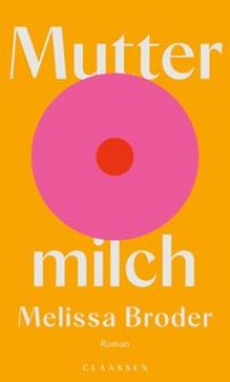 MUTTERMILCH von MELISSA BRODER