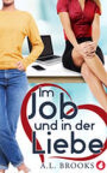 IM JOB UND IN DER LIEBE von A.L. BROOKS