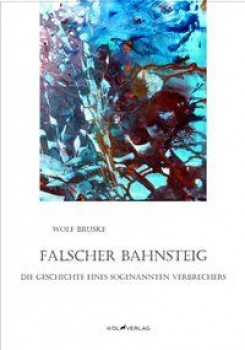 FALSCHER BAHNSTEIG von WOLF BRUSKE