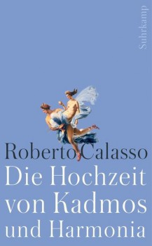 DIE HOCHZEIT VON KADMOS UND HARMONIA von ROBERTO CALASSO