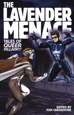 THE LAVENDER MENACE - TALES OF QUEER VILLANY!