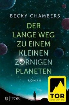 DER LANGE WEG ZU EINEM KLEINEN ZORNIGEN PLANETEN von BECKY CHAMBERS