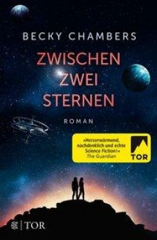 ZWISCHEN ZWEI STERNEN von BECKY CHAMBERS