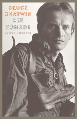 DER NOMADE: BRIEFE 1948-1988 von BRUCE CHATWIN