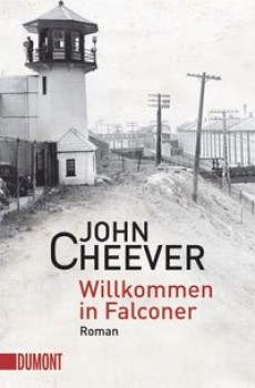WILLKOMMEN IN FALCONER von JOHN CHEEVER