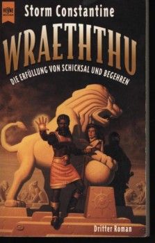 DIE ERFÜLLUNG VON SCHICKSAL UND BEGEHREN (WRAETHTHU 3) von STORM CONSTANTINE