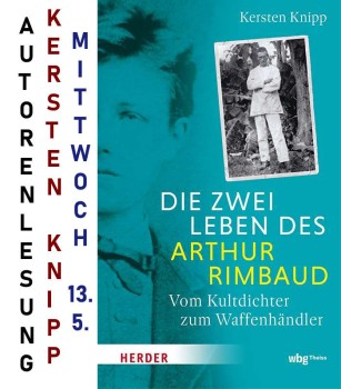 DIE ZWEI LEBEN DES ARTHUR RIMBAUD von KERSTEN KNIPP