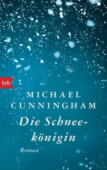 DIE SCHNEEKÖNIGIN von MICHAEL CUNNINGHAM