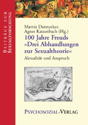 100 JAHRE FREUDS »DREI ABHANDLUNGEN ZUR SEXUALTHEORIE«
