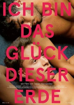 ICH BIN DAS GLÜCK DIESER ERDE von JULIÁN HERNÁNDEZ (Regie)