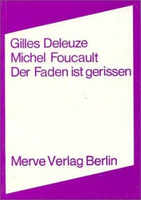 DER FADEN IST GERISSEN von GILLES DELEUZE & MICHEL FOUCAULT