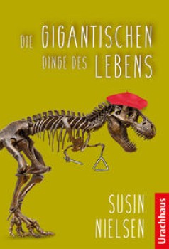 DIE GIGANTISCHEN DINGE DES LEBENS von SUSIN NIELSEN