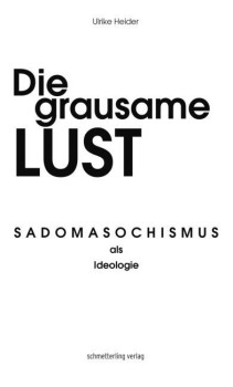 DIE GRAUSAME LUST von ULRIKE HEIDER