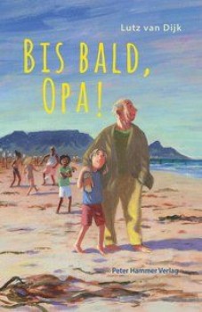 BIS BALD, OPA! von LUTZ VAN DIJK (Text) & JENS RASSMUS (Illustrationen)