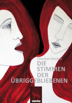 DIE STIMMEN DER ÜBRIGGEBLIEBENEN von CHRISTIAN DISCHER