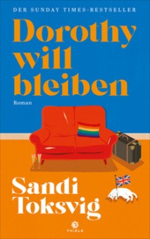 DOROTHY WILL BLEIBEN von SANDI TOKSVIG