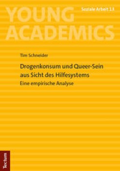 DROGENKONSUM UND QUEER-SEIN AUS SICHT DES HILFESYSTEMS von TIM SCHNEIDER