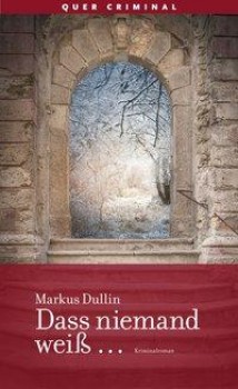 DASS NIEMAND WEISS... von MARKUS DULLIN